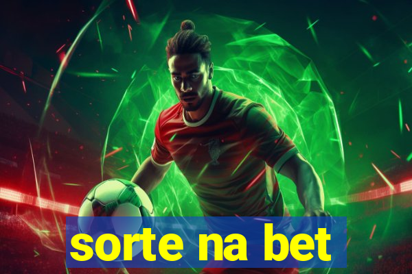 sorte na bet